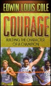 Courage: Building the Character of a Champion (Paperback)