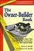 The Owner-Builder Book: How You Can Save More Than $100,000 in the Construction of Your Custom Home (First Edition)