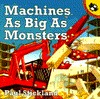 Machines as Big as Monsters (Picture Puffins)