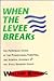 When the Levee Breaks by William Keisling