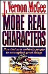 More Real Characters: How God Uses Unlikely People to Accomplish Great Things