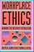 Workplace Ethics by Ralph W. Clark