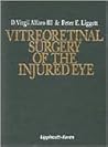Vitreoretinal Surgery of the Injured Eye