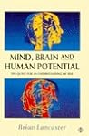 Mind, Brain, and Human Potential: The Quest for an Understanding of Self