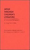 Japan Through Children's Literature: An Annotated Bibliography; Enlarged