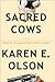 Sacred Cows by Karen E. Olson Sacred Cows by Karen E. Olson