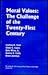 Moral Values: The Challenge of the Twenty-First Century (Andrew R. Cecil Lectures on Moral Values in a Free Society, V. 17)