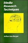 Media Research Techniques by Arthur Asa Berger