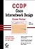 CCDP: Cisco Internetwork Design Exam Notes