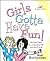 Girls Gotta Have Fun!