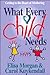 What Every Child Needs: Getting to the Heart of Mothering