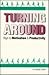 Turning Around: Keys to Mot...