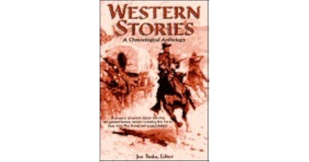 Western Stories A Chronological Anthology by Jon Tuska