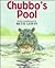 Chubbo's Pool by Betsy Lewin