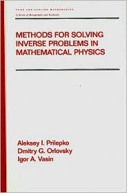 Methods for Solving Inverse Problems in Mathematical Physics (Chapman & Hall/CRC Pure and Applied Mathematics)