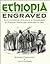 Ethiopia Engraved: An Illustrated Catalogue of Engravings by Foreign Travellers from 1681 to 1900