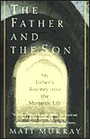 The Father and the Son: My Father's Journey into the Monastic Life (Hardcover)