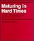 Maturing in Hard Times: Canada's Department of Finance through the Great Depression (Canadian Public Administration Series) (Volume 13)