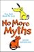 No More Myths