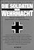 Die Soldaten der Wehrmacht (German Edition)