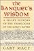 The Banquet's Wisdom by Gary Macy