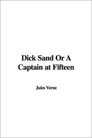 Dick Sand Or A Captain at Fifteen