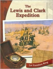 The Lewis and Clark Expedition (Let Freedom Ring: Exploring the West)