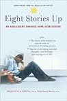 Eight Stories Up: An Adolescent Chooses Hope over Suicide (Adolescent Mental Health Initiative)