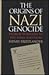 The Origins of Nazi Genocide: From Euthanasia to the Final Solution