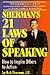 Sherman's 21 Laws of Speaking: How to Inspire Others to Action