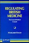 Regulating British Medicine: The General Medical Council