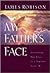 My Father's Face: A Portrai...