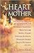 The Heart of a Mother: True...