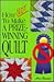 How Not to Make a Prize-Winning Quilt by Ami Simms