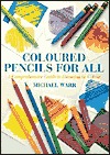 Colored Pencils for All: A Comprehensive Guide to Drawing in Colour (Paperback)