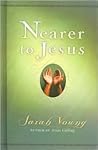Nearer to Jesus