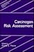Carcinogen Risk Assessment by Curtis C. Travis
