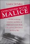 Conceived with Malice: Literature as Revenge in the Lives and Works of Virginia and Leonard Woolf, D.H. Lawrence, Djuna Barnes, and Henry Miller