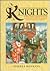 Knights : The Complete Story of of the Age of chivalry, from Historical Fact to Tales of Romance and Poetry