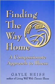 Finding the Way Home: A Compassionate Approach to Illness (Hardcover)
