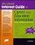 The Quick Internet Guide to Career and Education Information by Anne Wolfinger