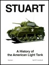 Stuart: A History of the American Light Tank: 001 (Hardcover)