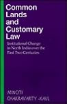 Common Lands and Customary Law: Institutional Change in North India over the Past Two Centuries