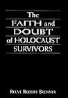 The Faith and Doubt of Holocaust Survivors