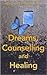 Dreams, Counselling and Hea...
