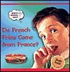 Do French Fries Come from France (What? Where? Why)