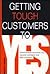 Getting Tough Customers to Yes!