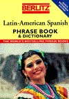 Berlitz Latin-American Spanish Phrase Book & Dictionary (Berlitz Phrase Books)