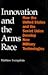 Innovation and the Arms Race: How the United States and the Soviet Union Develop New Military Technologies (Cornell Studies in Security Affairs)