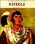 Osceola: Seminole Rebel (North American Indians of Achievement)